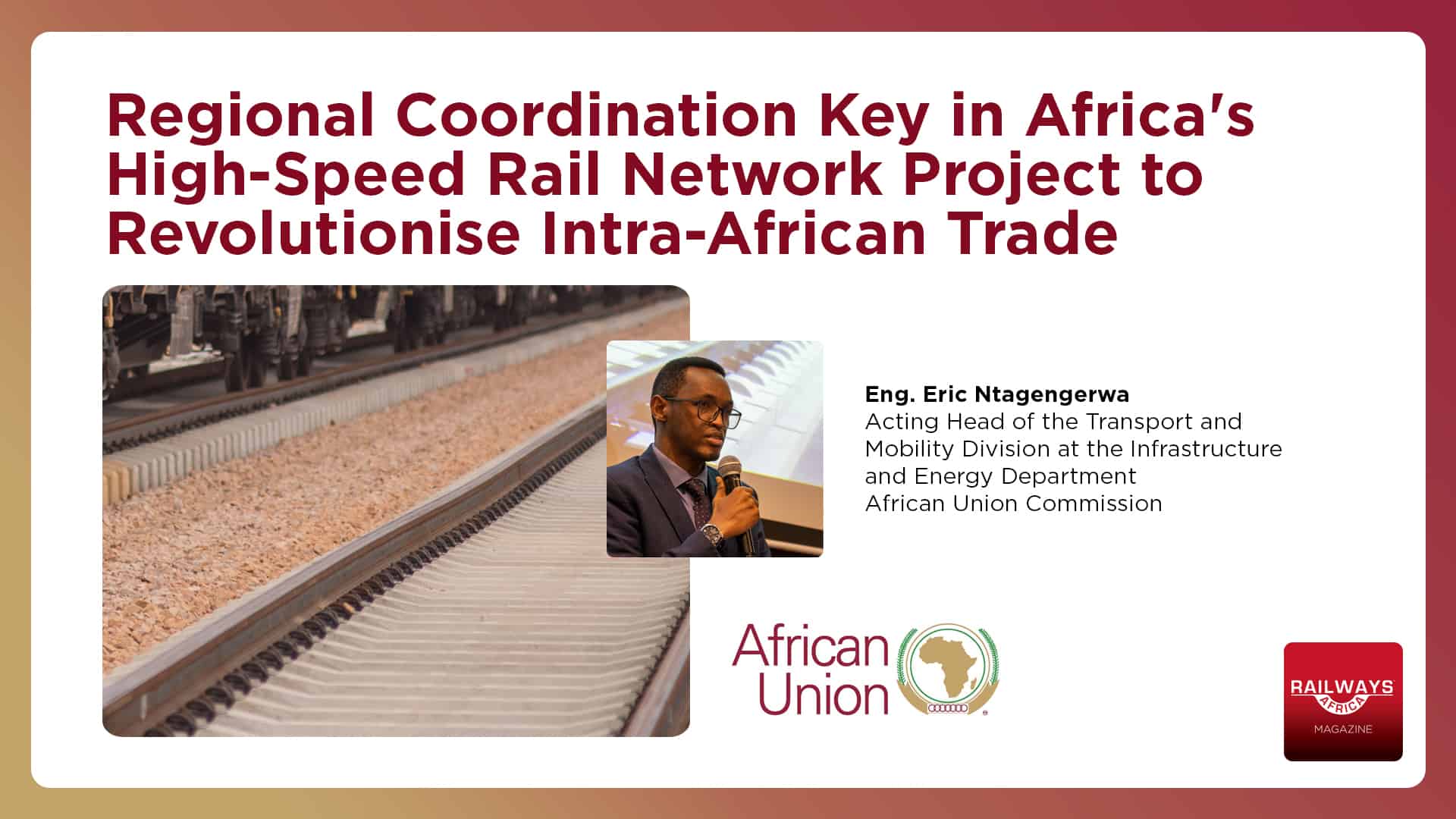 Engage with Eric Ntagengerwa, from the African Union Commission, as he discusses the Africa Integrated High-Speed Railways Network project, its potential for boosting intra-African trade, and the role of public-private partnerships. Discover the importance of rail development for the future of African trade and the African Continental Free Trade Agreement.