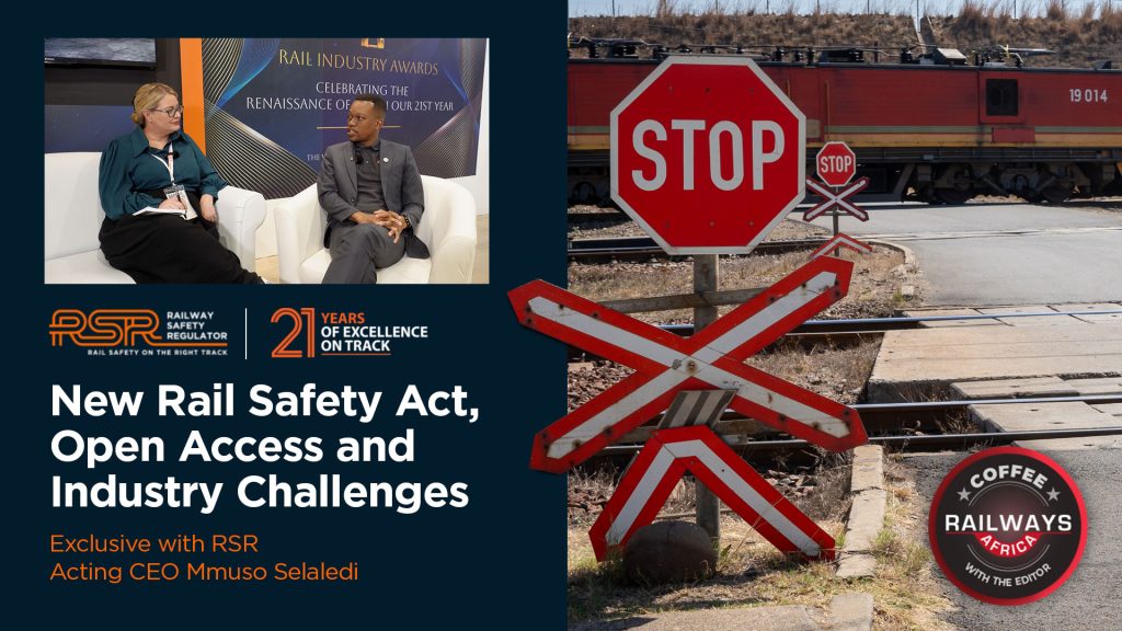 New Rail Safety Act, Open Access, and Industry Challenges: Exclusive with RSR Acting CEO Mmuso Selaledi